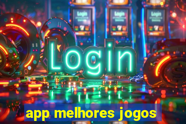 app melhores jogos